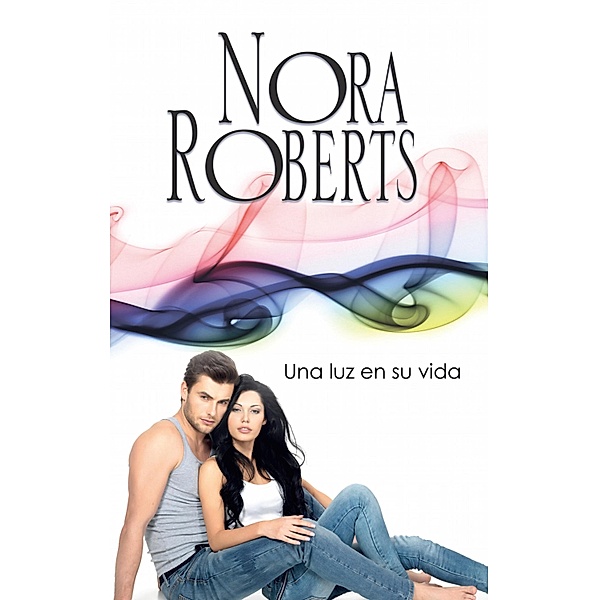 Una luz en su vida / Nora Roberts, Nora Roberts