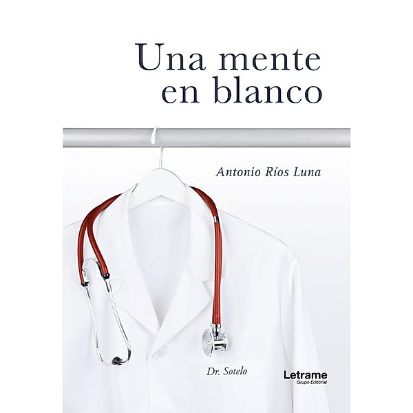 Una mente en blanco, Antonio Ríos Luna