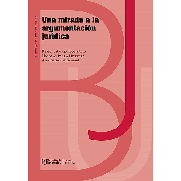 Una mirada a la argumentación jurídica, Renata Amaya González, Nicolás Parra Herrera