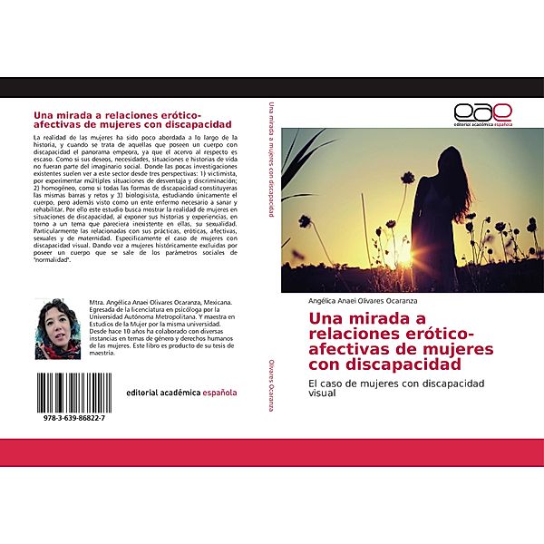 Una mirada a relaciones erótico-afectivas de mujeres con discapacidad, Angélica Anaei Olivares Ocaranza