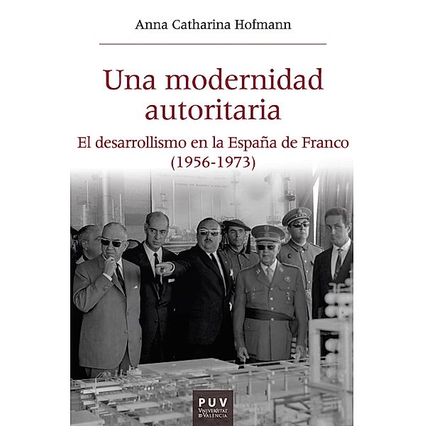 Una modernidad autoritaria / Història i Memòria del Franquisme Bd.66, Anna Catharina Hofmann