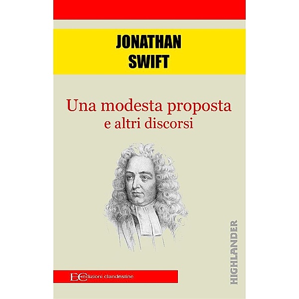 Una modesta proposta e altri discorsi, Jonathan Swift