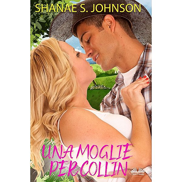 Una Moglie Per Collin, Shanae S. Johnson