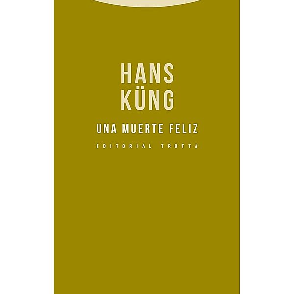 Una muerte feliz / Estructuras y procesos. Religión, Hans Küng