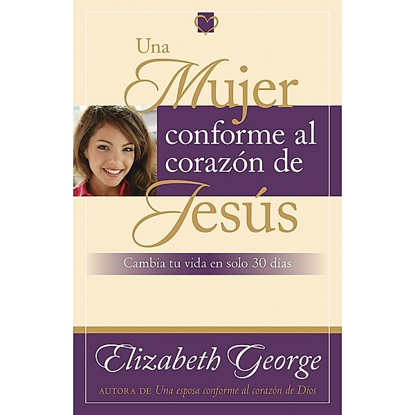 Una mujer conforme al corazon de Jesus, Elizabeth George