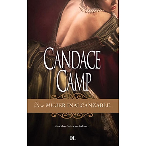 Una mujer inalcanzable / Harlequin Sagas, Candace Camp