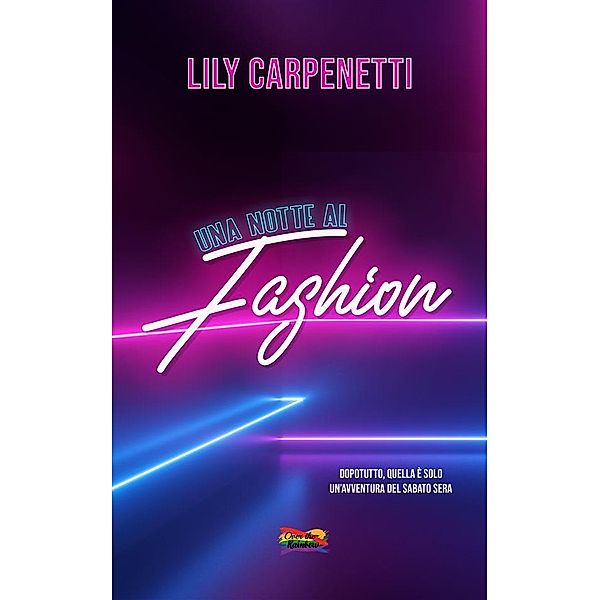 Una notte al Fashion / Over the rainbow, Lily Carpenetti