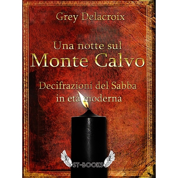 Una notte sul Monte Calvo – Decifrazioni del Sabba in età moderna, Grey Delacroix
