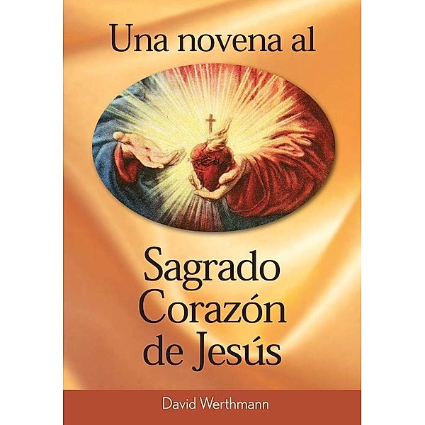 Una novena al Sagrado Corazón de Jesús, David Werthmann