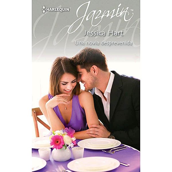 Una novia desprevenida / Jazmín, Jessica Hart