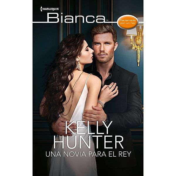 Una novia para el rey / Miniserie Bianca, Kelly Hunter