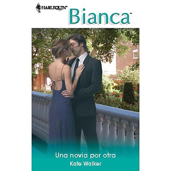 Una novia por otra / Bianca, Kate Walker