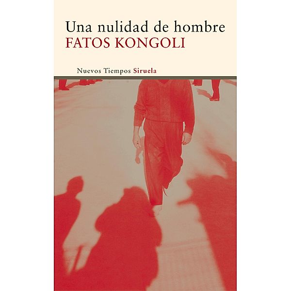 Una nulidad de hombre / Nuevos Tiempos Bd.242, Fatos Kongoli