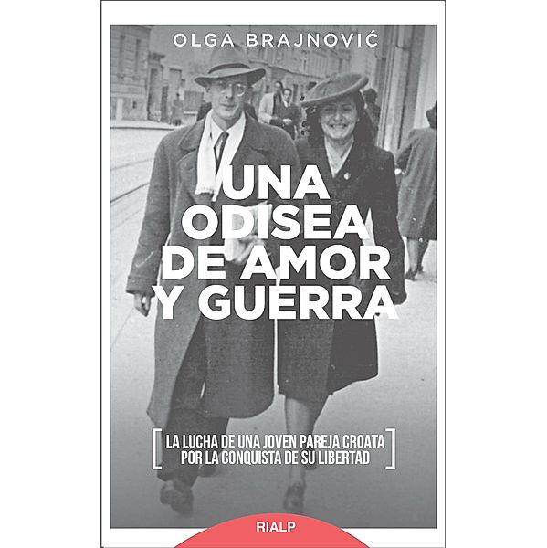 Una odisea de amor y guerra / Narraciones y Novelas, Olga Brajnovic