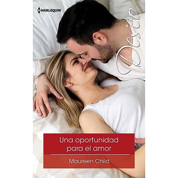 Una oportunidad para el amor / Deseo, Maureen Child