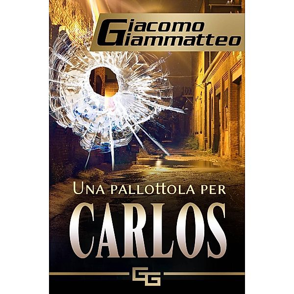 Una pallottola per Carlos, Giacomo Giammatteo