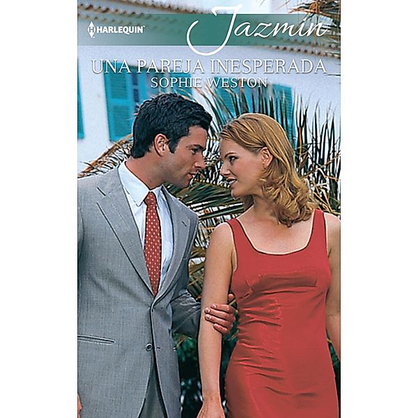 Una pareja inesperada / Jazmín, Sophie Weston