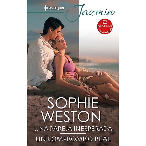 Una pareja inesperada - Un compromiso real / Ómnibus Jazmín, Sophie Weston