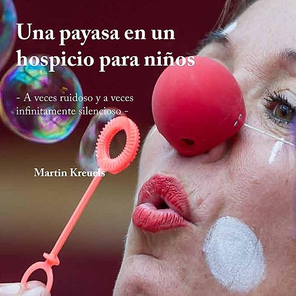 Una payasa en un hospicio para niños, Martin Kreuels