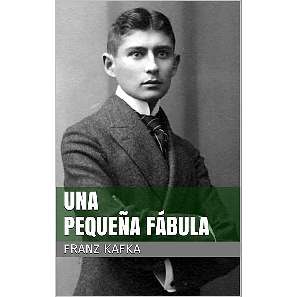 Una pequeña fábula, Franz Kafka