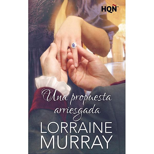 Una propuesta arriesgada / HQÑ, Lorraine Murray