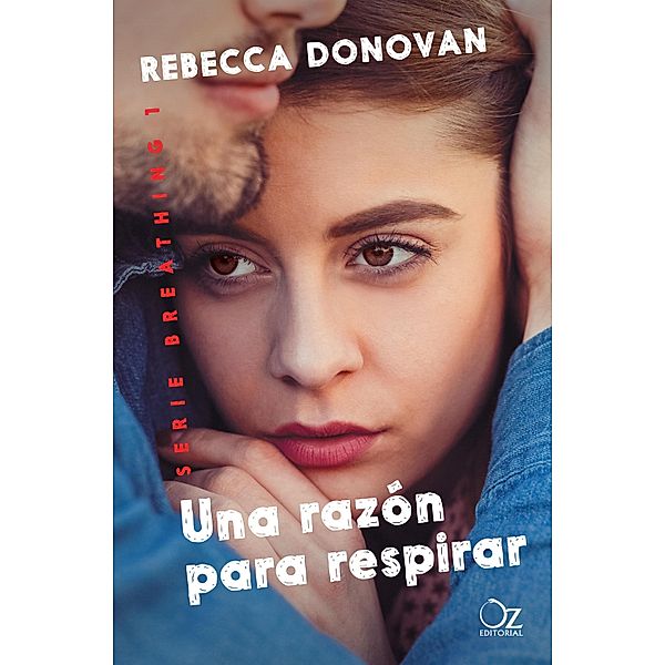 Una razón para respirar (Breathing 1) / Breathing Bd.1, Rebecca Donovan