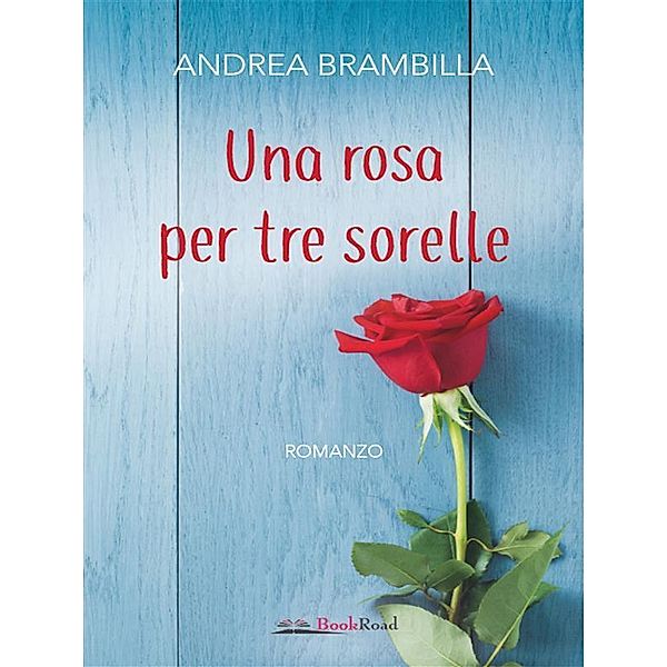 Una rosa per tre sorelle, Andrea Brambilla