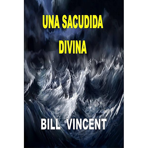 Una Sacudida Divina, Bill Vincent