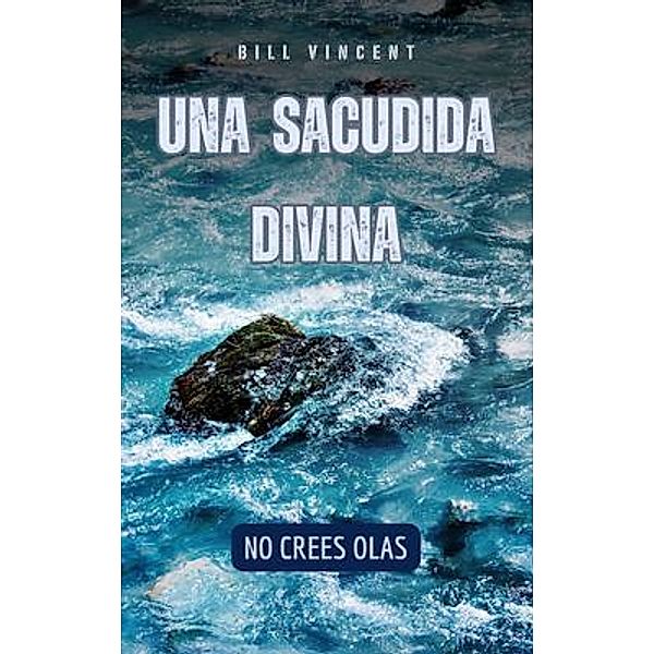 Una sacudida divina, Bill Vincent