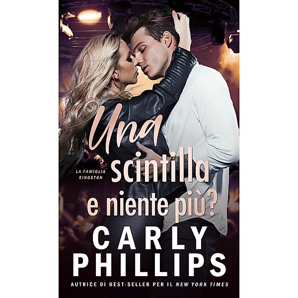 Una scintilla e niente più? (La Famiglia Kingston, #4) / La Famiglia Kingston, Carly Phillips, Well Read Translation