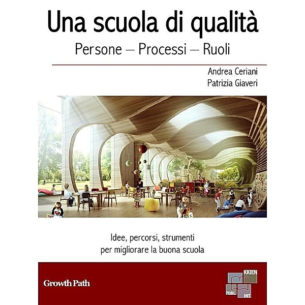 Una scuola di qualità / Growth Path Bd.4, Andrea Ceriani, Patrizia Giaveri