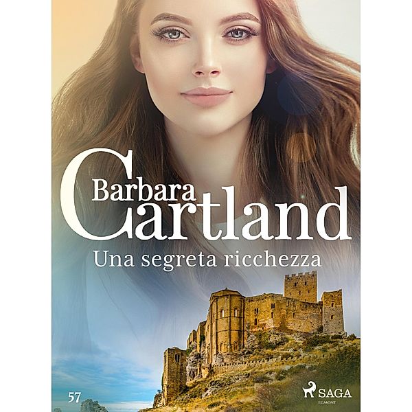 Una segreta ricchezza (La collezione eterna di Barbara Cartland 57) / La collezione eterna di Barbara Cartland Bd.57, Barbara Cartland