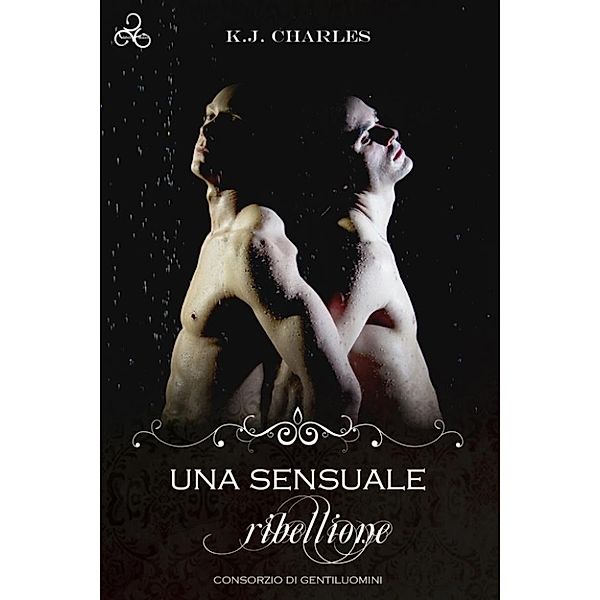 Una sensuale ribellione, K. J. Charles