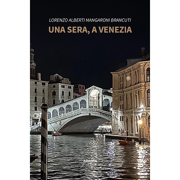 Una sera, a Venezia, Lorenzo Alberti Mangaroni Brancuti