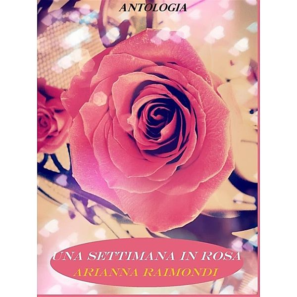 Una settimana in rosa, Arianna Raimondi