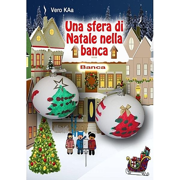 Una sfera di Natale nella banca, Vero KAa