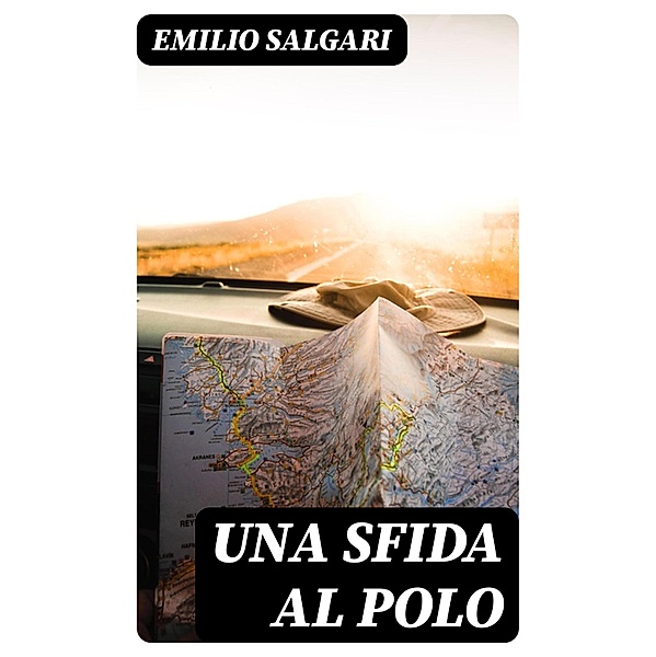 Una sfida al Polo, Emilio Salgari