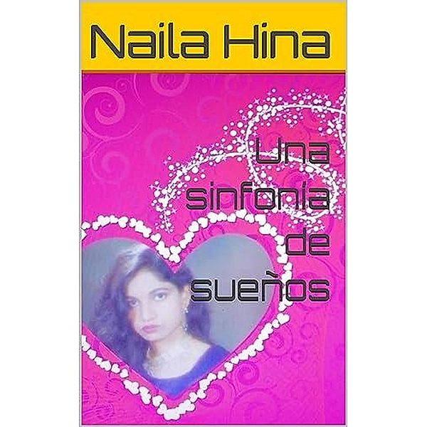 Una sinfonía de sueños, Naila Hina