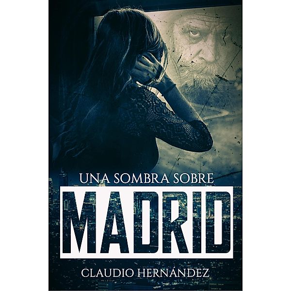 Una sombra sobre Madrid, Claudio Hernández