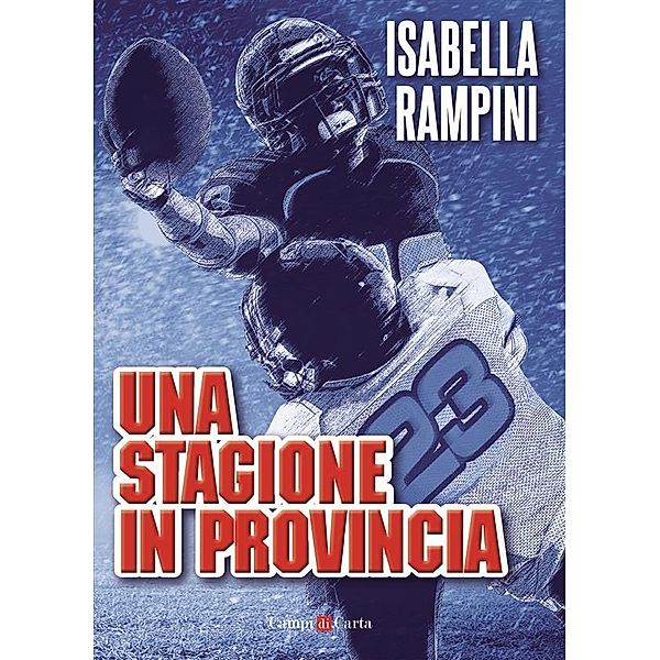 Una stagione in provincia / Campi di Carta Bd.2, Isabella Rampini