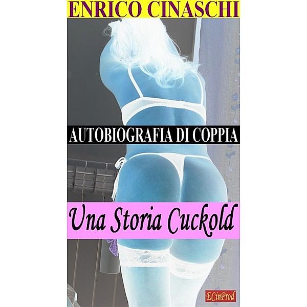 Una storia cuckold, Enrico Cinaschi