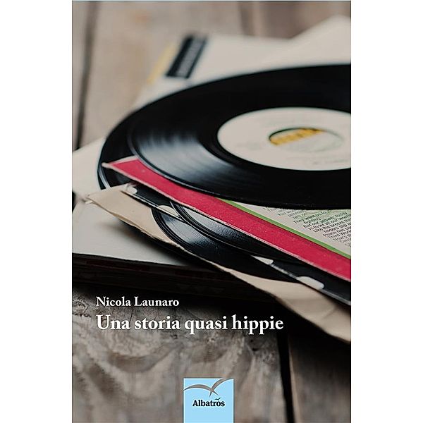 Una storia quasi hippie, Nicola Launaro