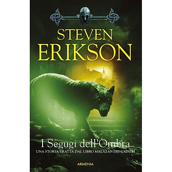 Una storia tratta dal Libro Malazan dei Caduti: I Segugi dell'Ombra, Steven Erikson