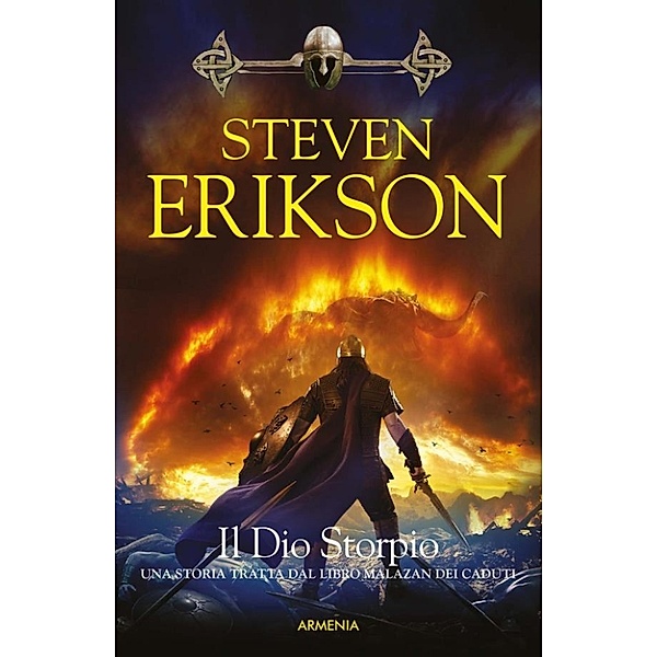 Una storia tratta dal Libro Malazan dei Caduti: Il Dio Storpio, Steven Erikson