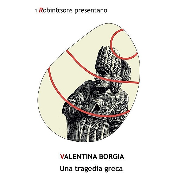 Una tragedia greca / Robin&sons, Valentina Borgia