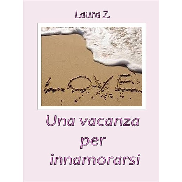 Una vacanza per innamorarsi, Laura Z.