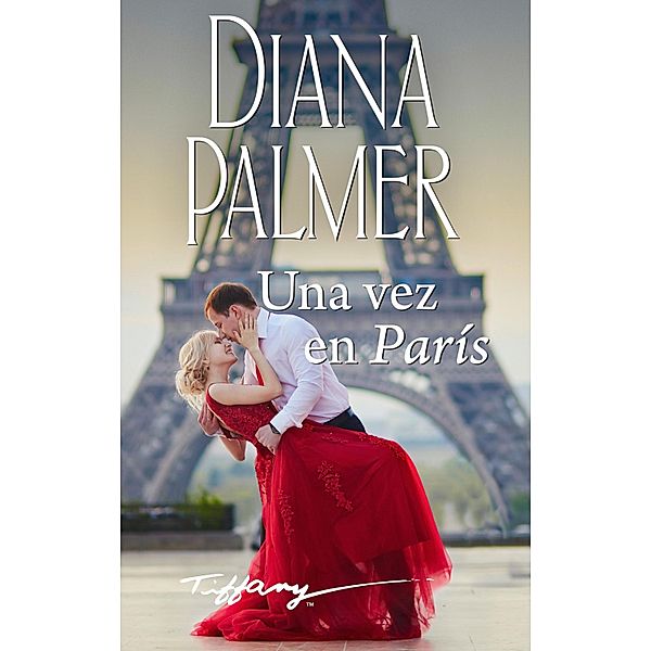 Una vez en París / Tiffany Single, Diana Palmer