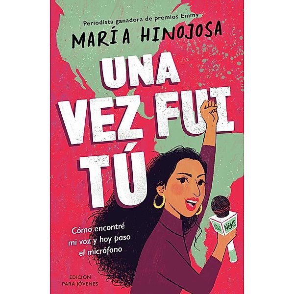 Una vez fui tú -- Edición para jóvenes (Once I Was You -- Adapted for Young Readers), Maria Hinojosa