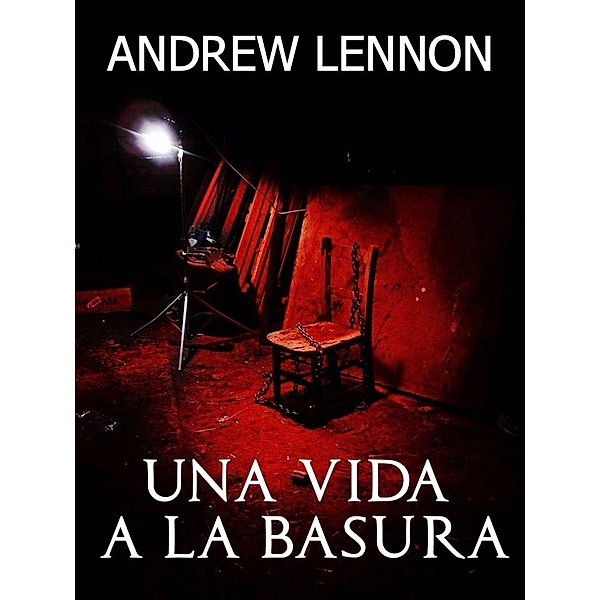 Una Vida a la Basura, Andrew Lennon