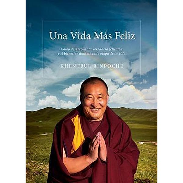 UNA VIDA MAS FELIZ, Shar Khentrul Jamphel Lodrö